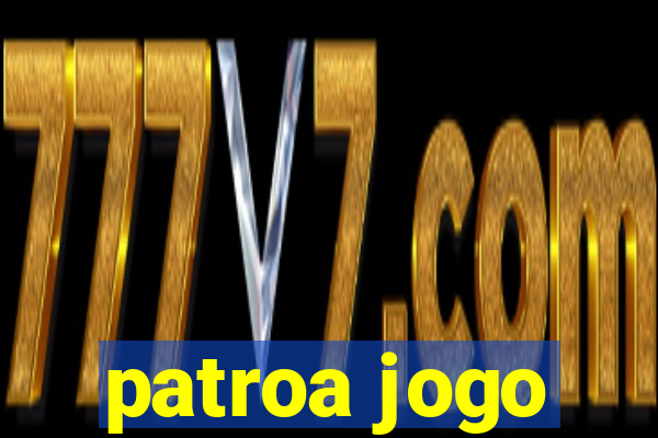 patroa jogo